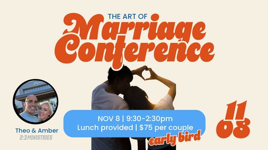 The Art of Marriage Conference Sat Nov 8 9:30-2:30pm (early bird special)